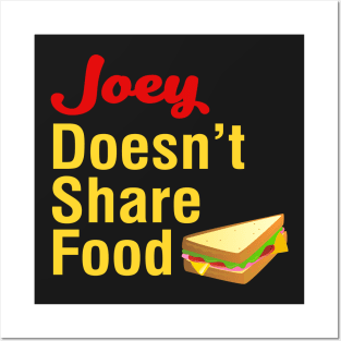 Joey Doesn't Share Food Posters and Art